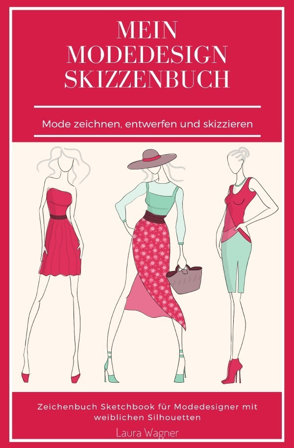 Cover: 9783750264564 | Mein Modedesign Skizzenbuch Mode zeichnen, entwerfen und skizzieren...