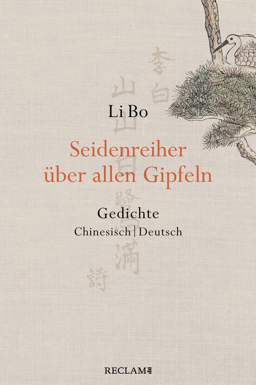 Cover: 9783150114933 | Seidenreiher über allen Gipfeln | Li Bo | Buch | 220 S. | Deutsch