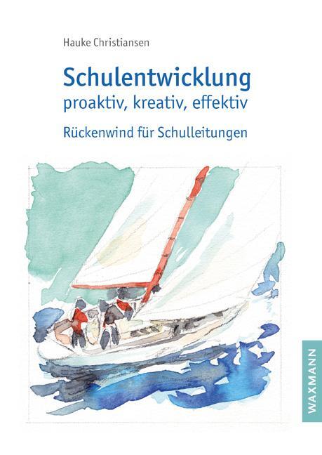 Cover: 9783830942115 | Schulentwicklung proaktiv, kreativ, effektiv | Hauke Christiansen