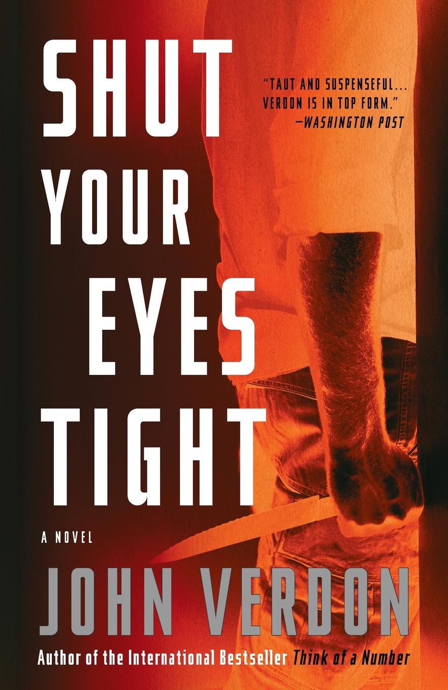 Cover: 9780770435561 | Shut Your Eyes Tight (Dave Gurney, No. 2) | A Novel | John Verdon