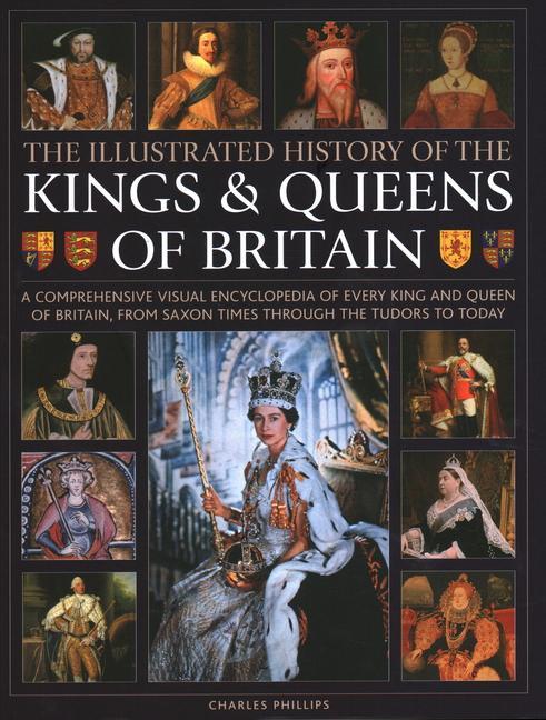 Cover: 9780754835578 | Illustrated History of Kings &amp; Queens of Britain | Charles Phillips