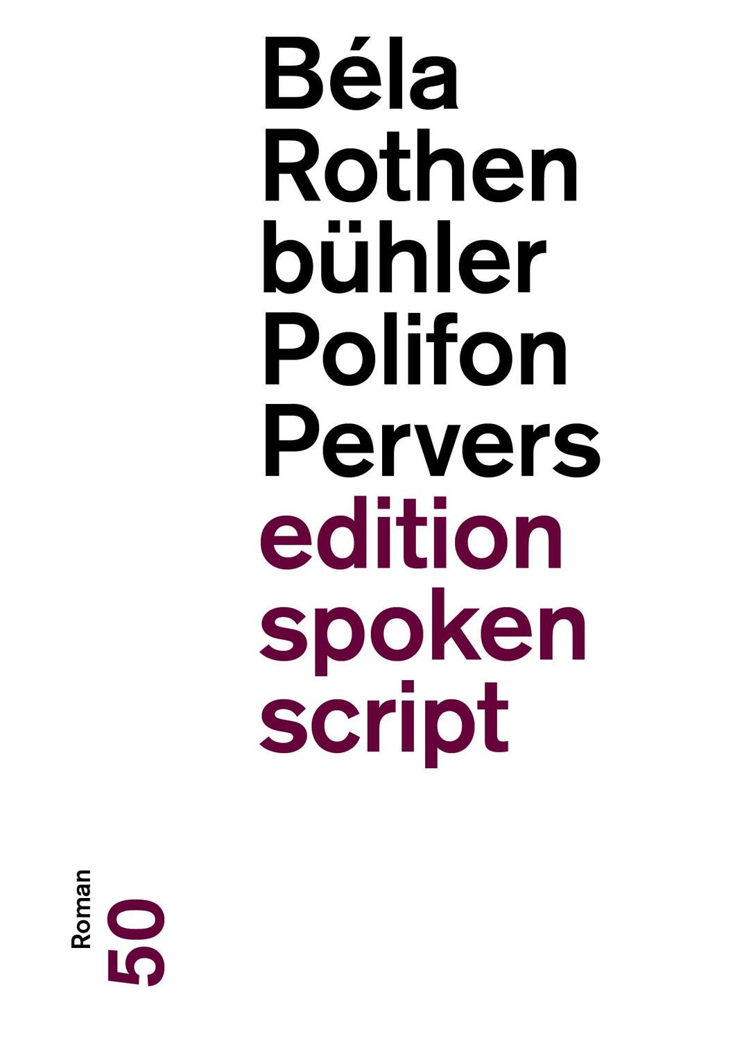 Cover: 9783038531494 | Polifon Pervers | Roman | Béla Rothenbühler | Taschenbuch | 224 S. | ?