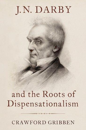 Cover: 9780190932343 | J.N. Darby and the Roots of Dispensationalism | Crawford Gribben