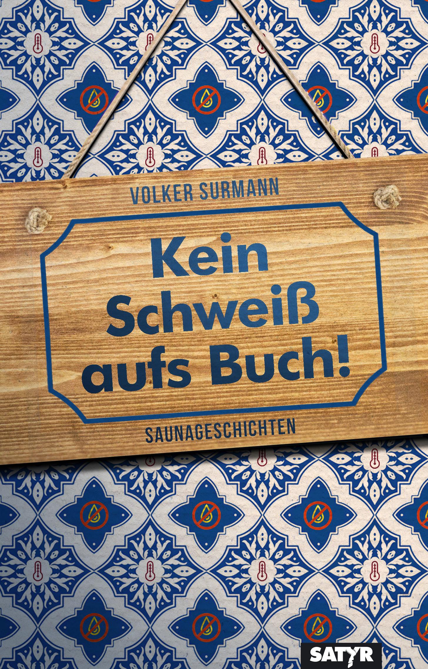 Cover: 9783947106998 | Kein Schweiß aufs Buch! | Saunageschichten | Volker Surmann | Buch