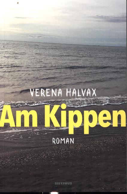 Cover: 9783903125476 | Am Kippen | Roman | Verena Halvax | Buch | 144 S. | Deutsch | 2020