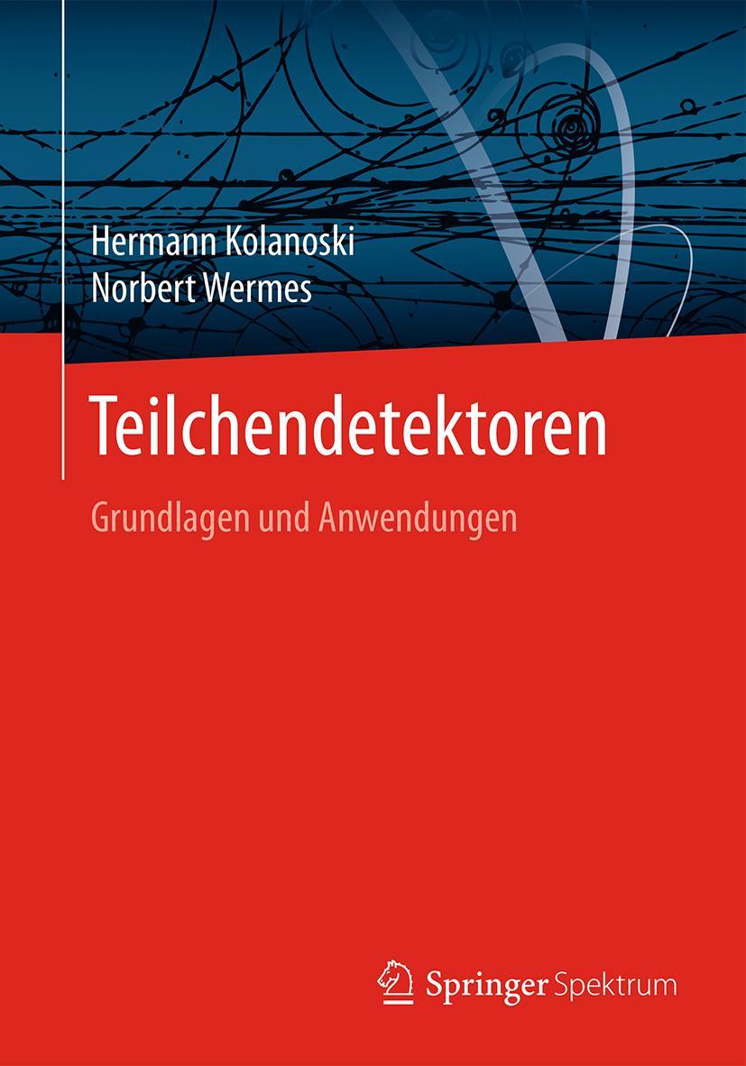 Cover: 9783662453490 | Teilchendetektoren | Grundlagen und Anwendungen | Wermes (u. a.) | xvi