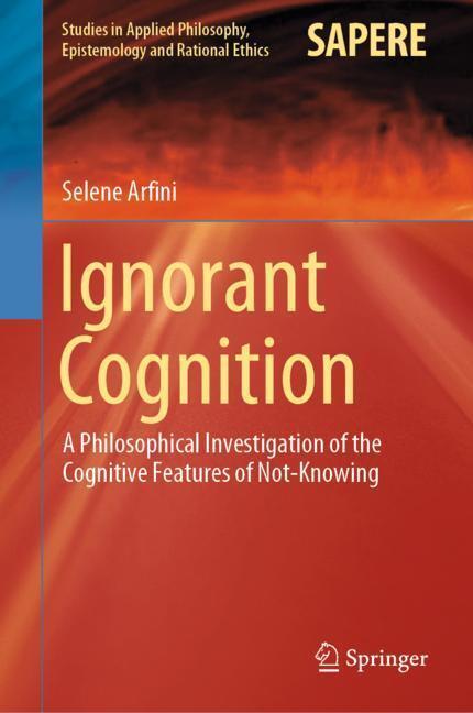 Cover: 9783030143619 | Ignorant Cognition | Selene Arfini | Buch | HC runder Rücken kaschiert