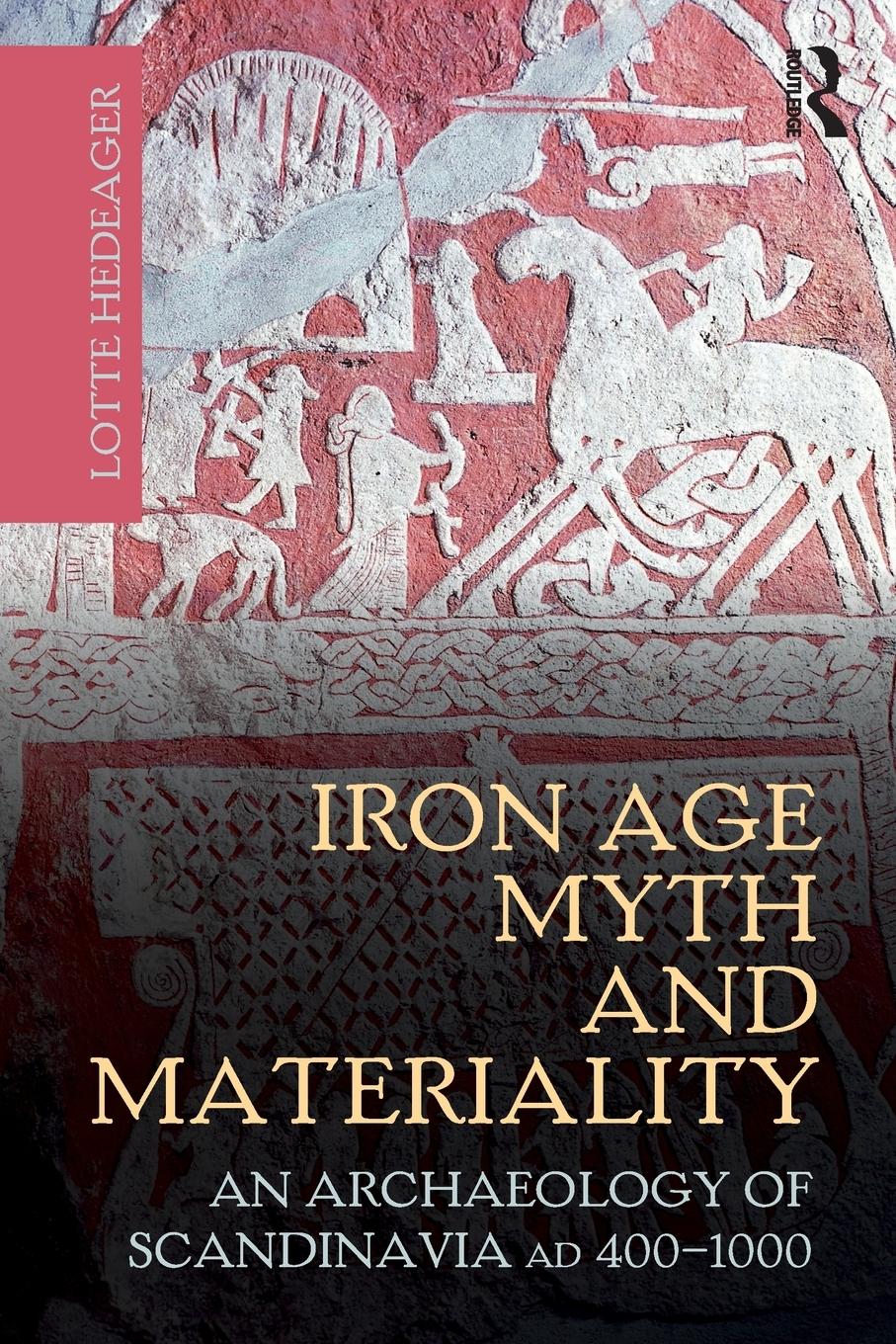 Cover: 9780415606042 | Iron Age Myth and Materiality | Lotte Hedeager | Taschenbuch | 2011