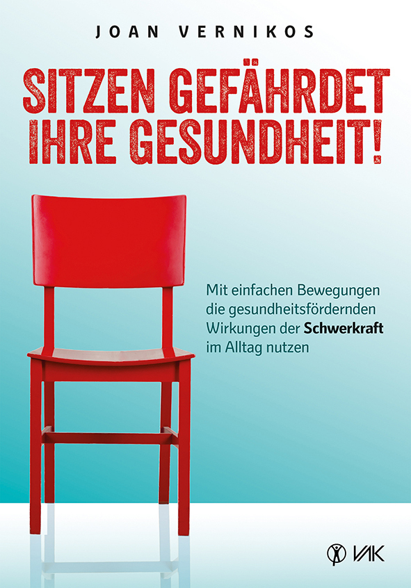 Cover: 9783867311625 | Sitzen gefährdet Ihre Gesundheit! | Joan Vernikos | Taschenbuch | 2015