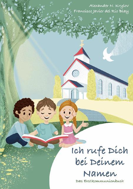 Cover: 9783863573430 | Ich rufe dich bei deinem Namen | Das Erstkommunionbuch | Buch | 72 S.