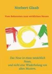 Cover: 9783839179925 | Vom Bekannten zum wirklichen Neuen | Norbert Glaab | Taschenbuch