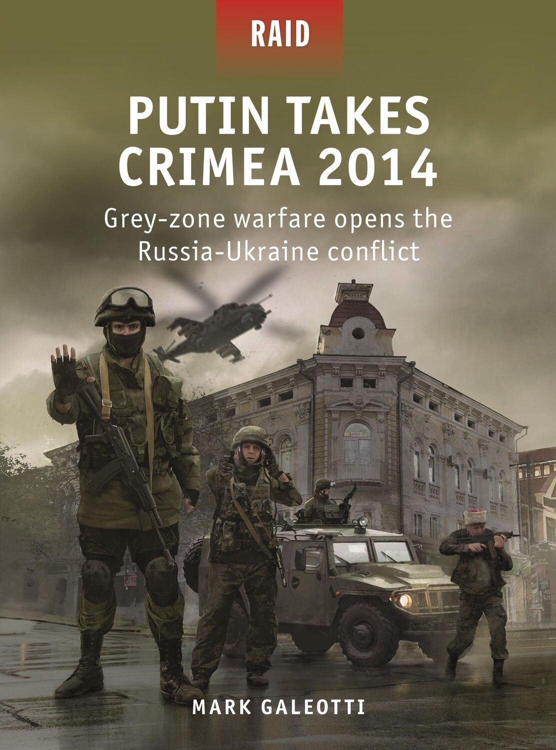 Autor: 9781472853844 | Putin Takes Crimea 2014 | Mark Galeotti | Taschenbuch | Englisch