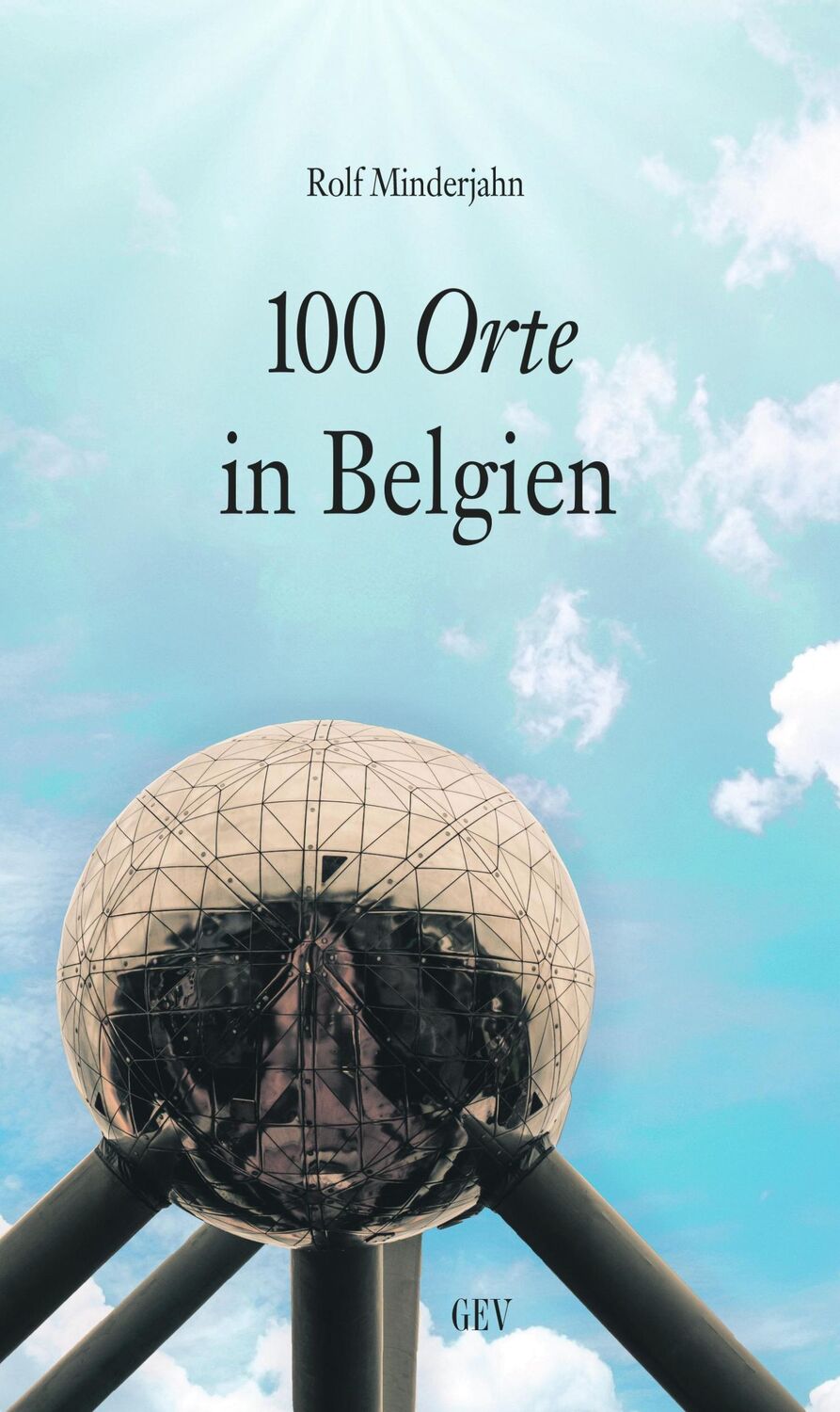 Cover: 9783867121538 | 100 Orte in Belgien | Rolf Minderjahn | Taschenbuch | 216 S. | Deutsch