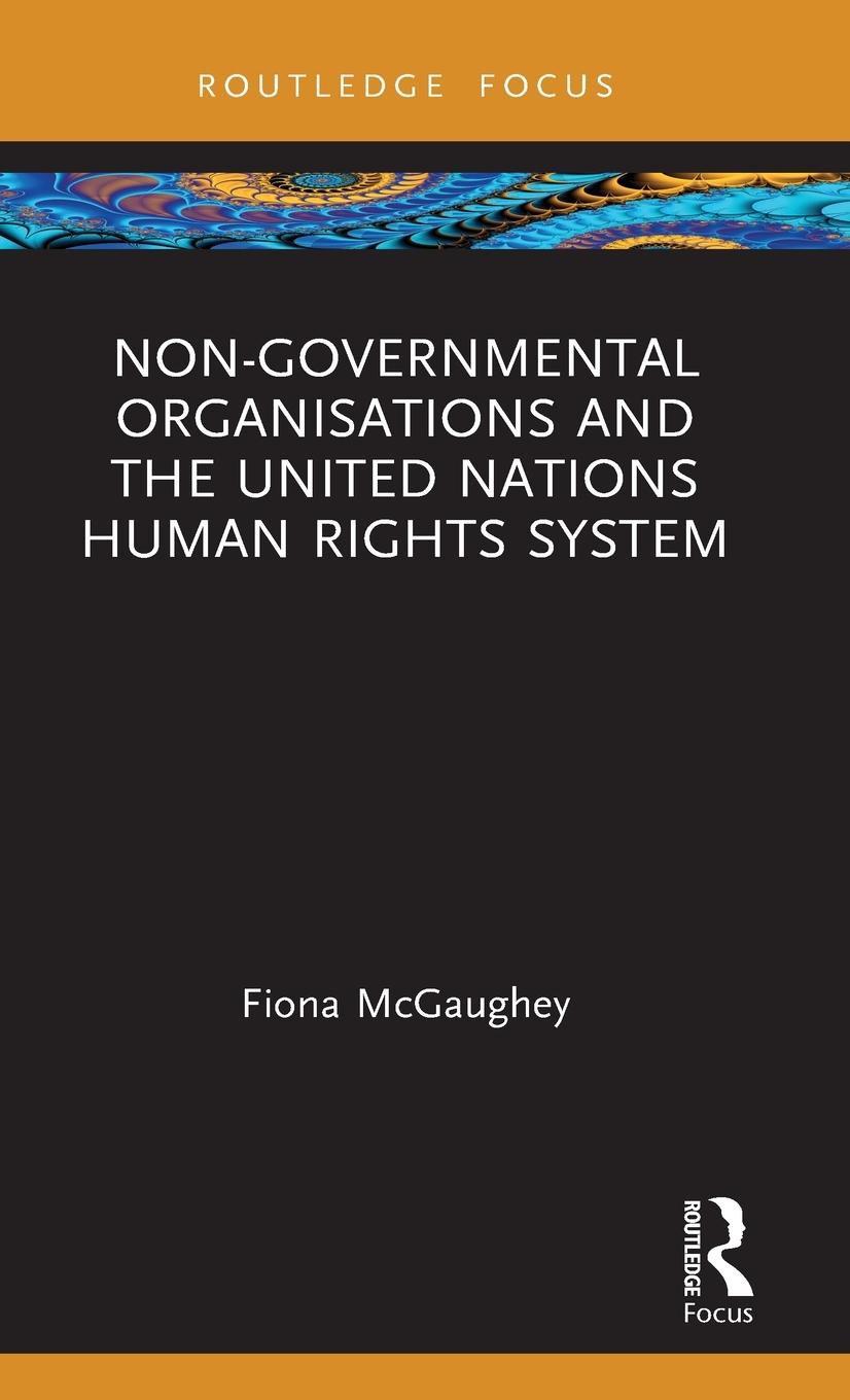 Cover: 9781138360099 | Non-Governmental Organisations and the United Nations Human Rights...