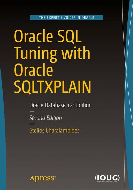 Cover: 9781484224359 | Oracle SQL Tuning with Oracle SQLTXPLAIN | Oracle Database 12c Edition