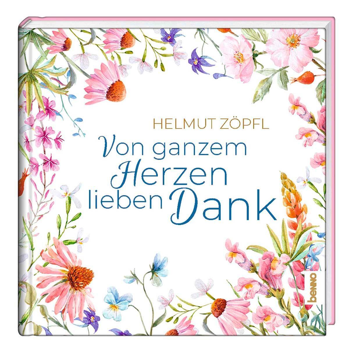 Cover: 9783746262994 | Von ganzem Herzen lieben Dank | Helmut Zöpfl | Buch | 32 S. | Deutsch