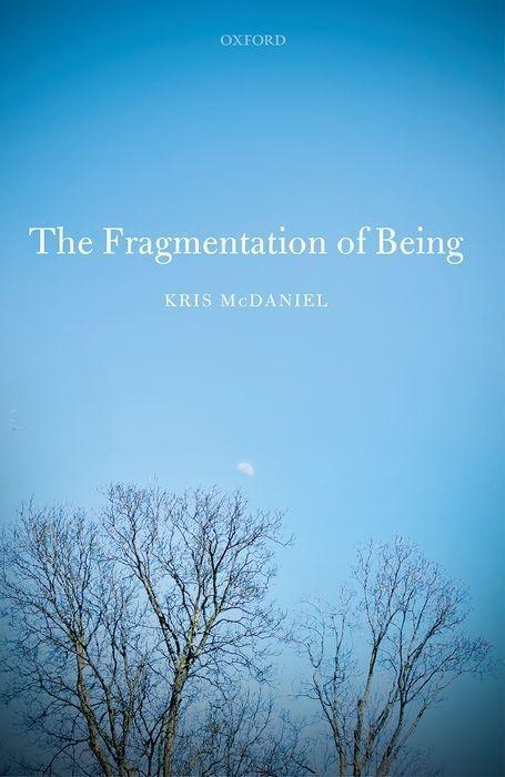 Cover: 9780198719656 | The Fragmentation of Being | Kris McDaniel | Buch | Gebunden | 2017