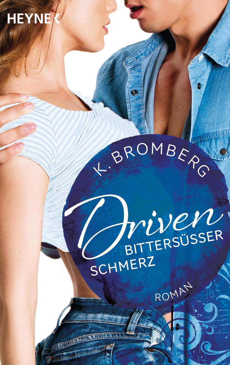 Cover: 9783453420274 | Driven 06. Bittersüßer Schmerz | Roman | K. Bromberg | Taschenbuch