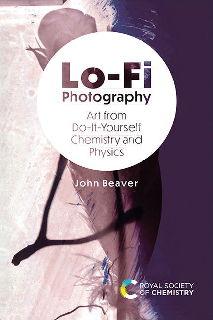 Cover: 9781839165115 | Lo-Fi Photography | Art from Do-It-Yourself Chemistry and Physics