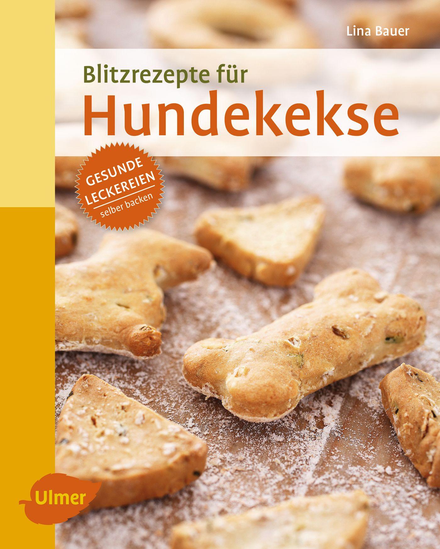 Cover: 9783800103706 | Blitzrezepte für Hundekekse | Gesunde Leckereien selber backen | Bauer