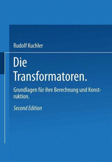 Cover: 9783642524974 | Die Transformatoren | Grundlagen für ihre Berechnung und Konstruktion