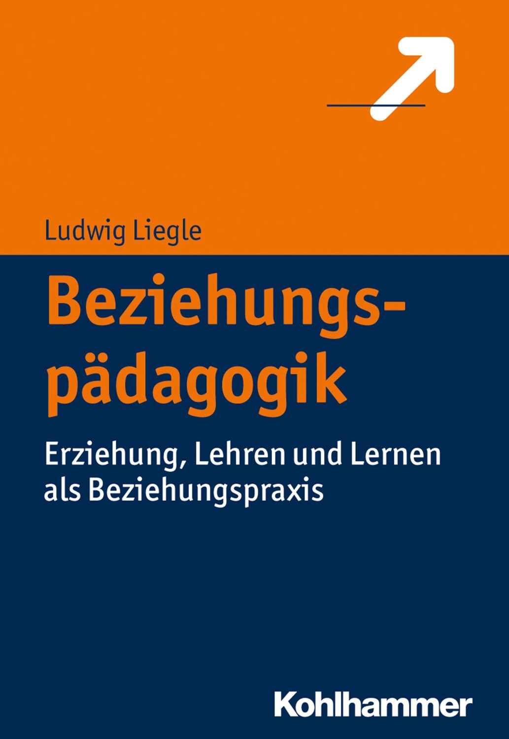 Cover: 9783170293823 | Beziehungspädagogik | Ludwig Liegle | Taschenbuch | 332 S. | Deutsch