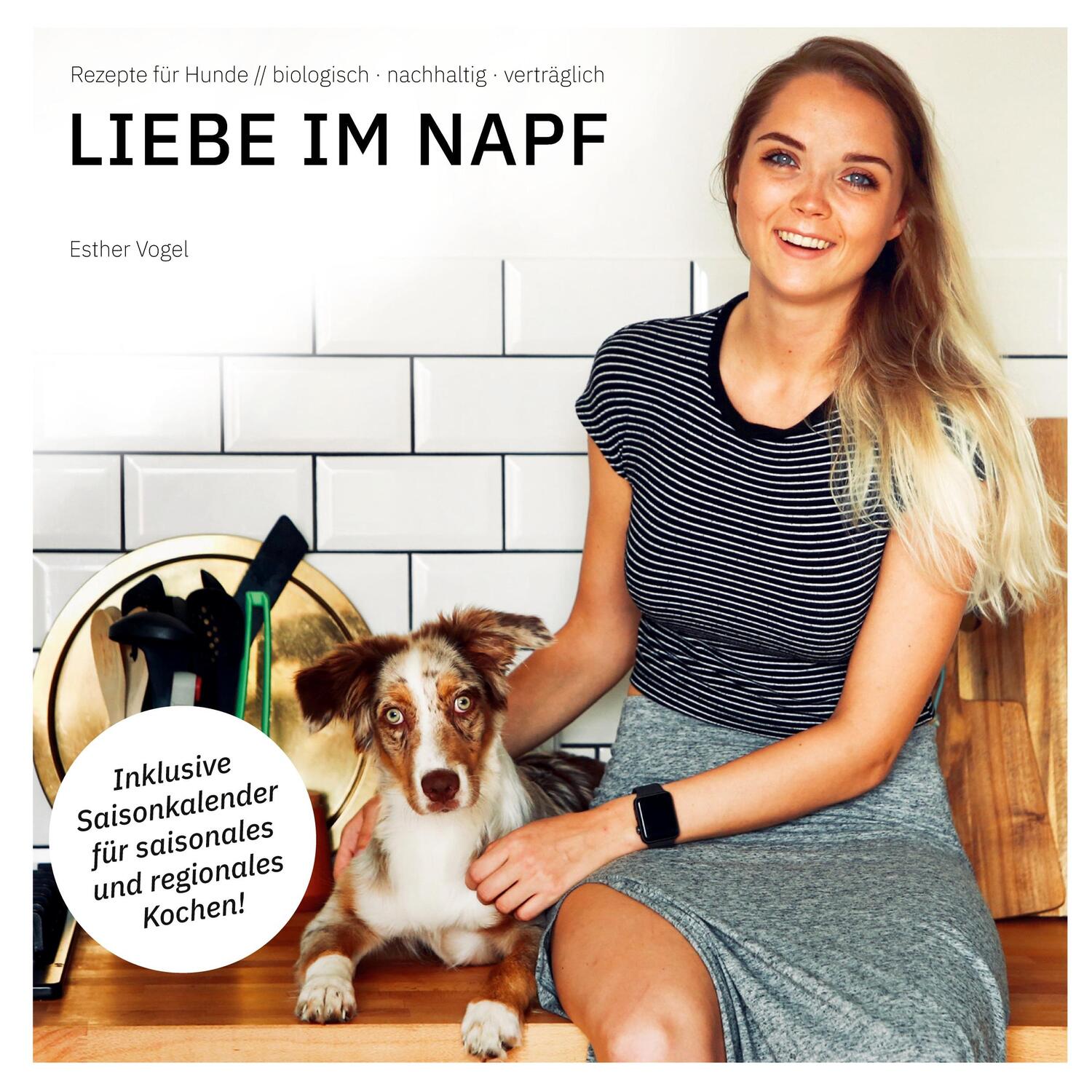 Cover: 9783752689655 | Liebe im Napf | Rezepte für Hunde: biologisch, nachhaltig, verträglich