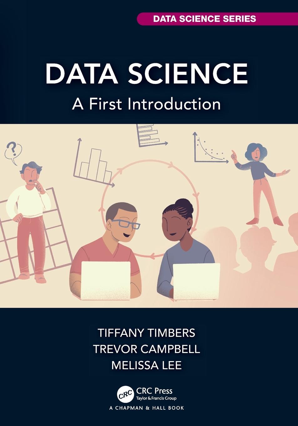 Cover: 9780367524685 | Data Science | A First Introduction | Tiffany Timbers (u. a.) | Buch