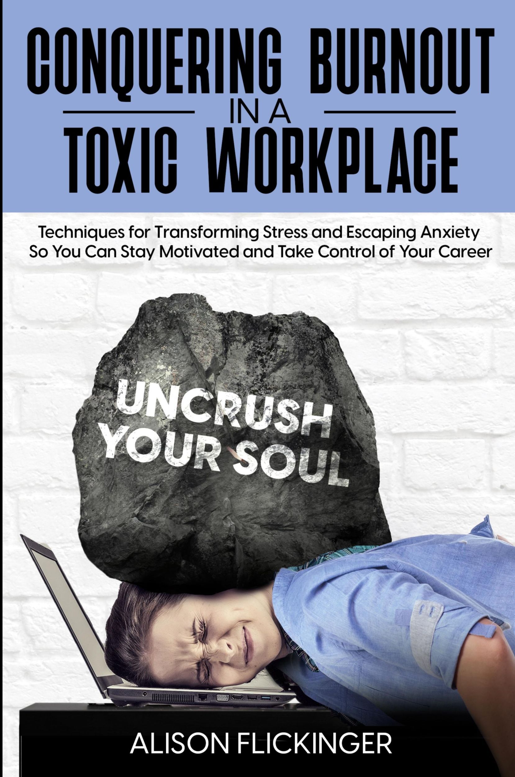 Cover: 9781962583008 | Conquering Burnout in a Toxic Workplace | Alison Flickinger | Buch