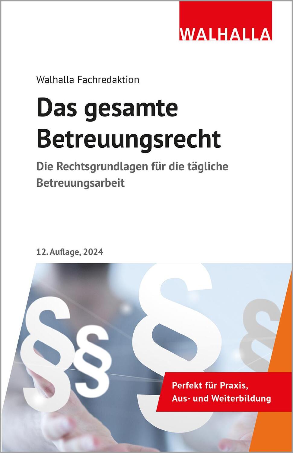 Cover: 9783802953279 | Das gesamte Betreuungsrecht | Walhalla Fachredaktion | Buch | 560 S.