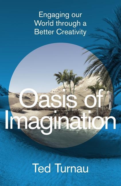 Cover: 9781789744750 | Oasis of Imagination | Engaging our World through a Better Creativity