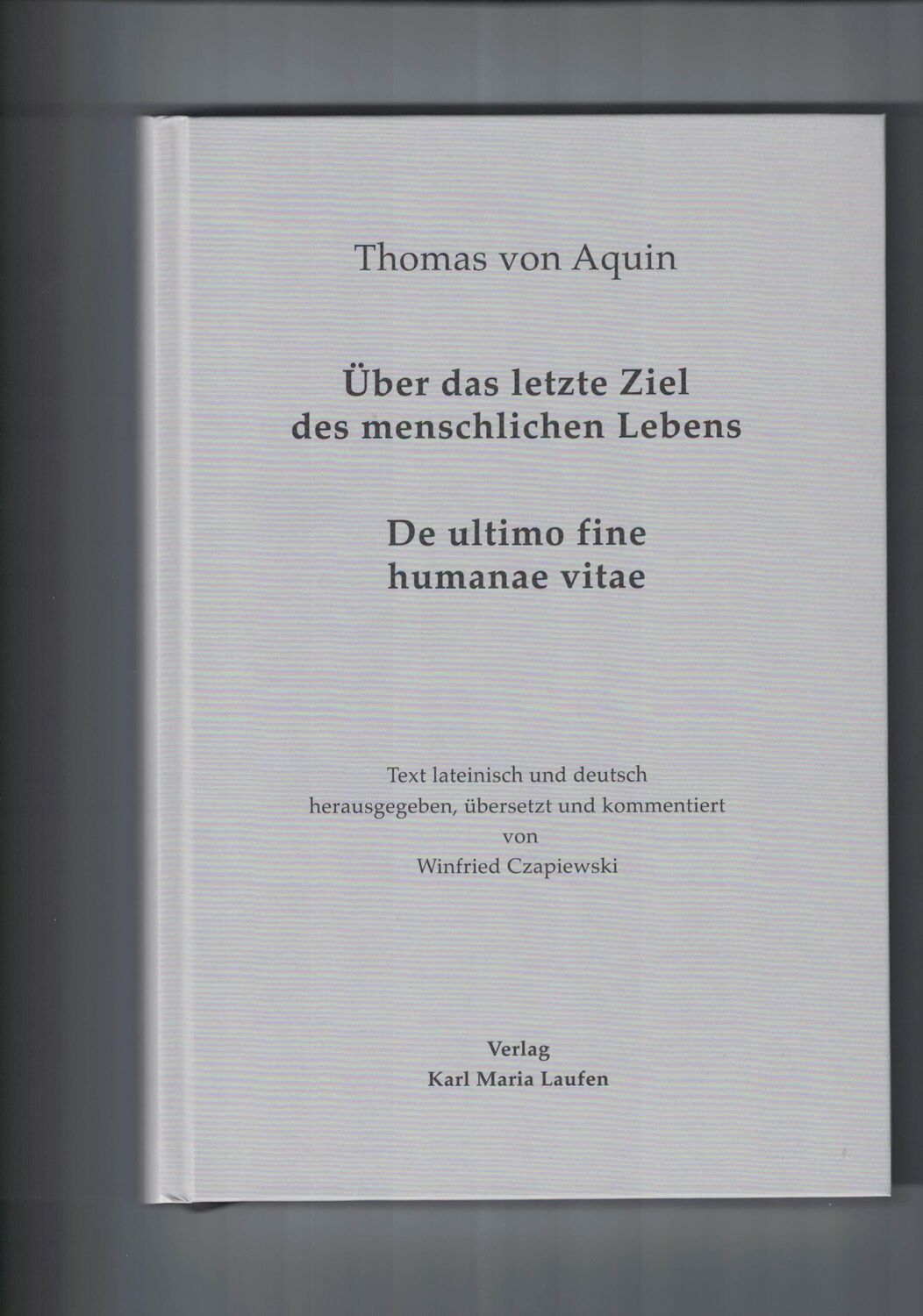 Cover: 9783874683777 | Thomas von Aquin: Über das letzte Ziel des menschlichen Lebens | Buch