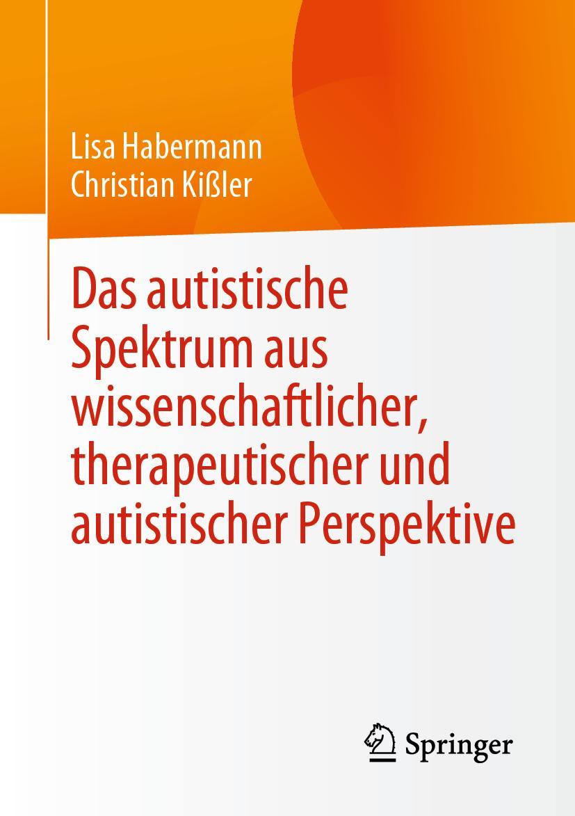 Cover: 9783658376017 | Das autistische Spektrum aus wissenschaftlicher, therapeutischer...