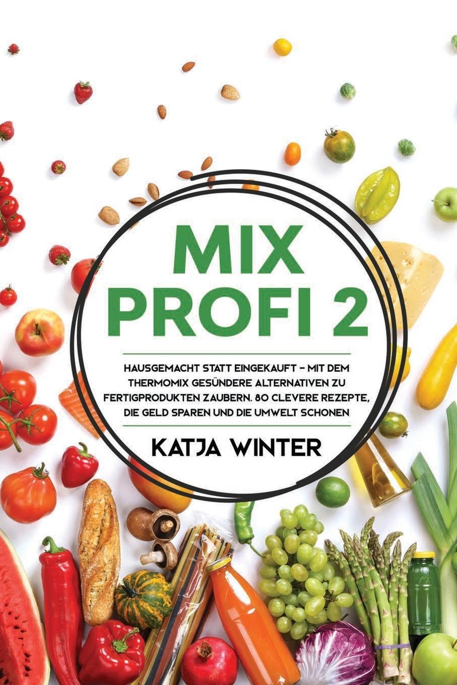 Cover: 9781647800581 | Mixprofi 2 | Katja Winter | Taschenbuch | Paperback | 2020