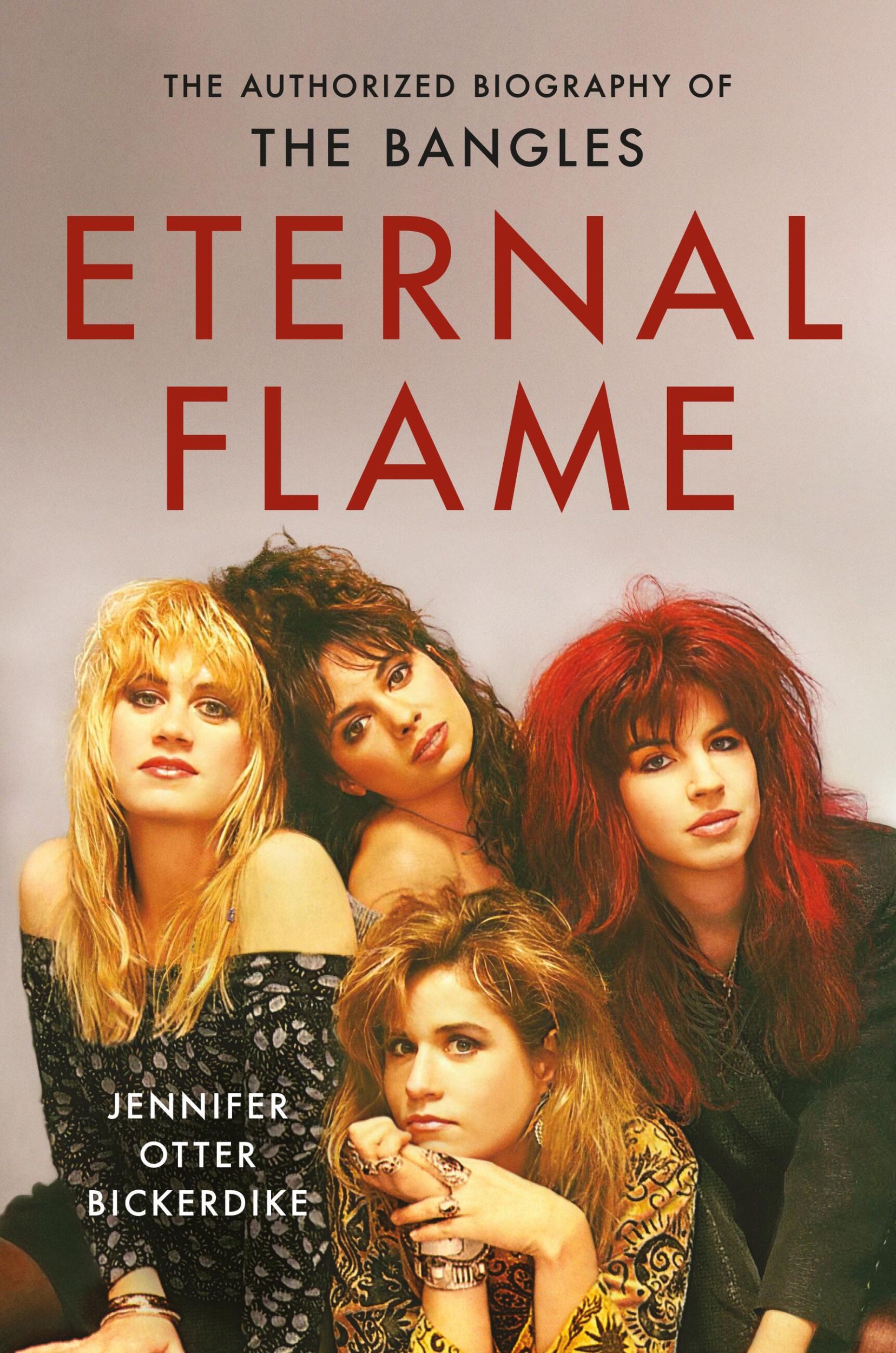 Cover: 9780306833342 | Eternal Flame | The Authorized Biography of The Bangles | Bickerdike