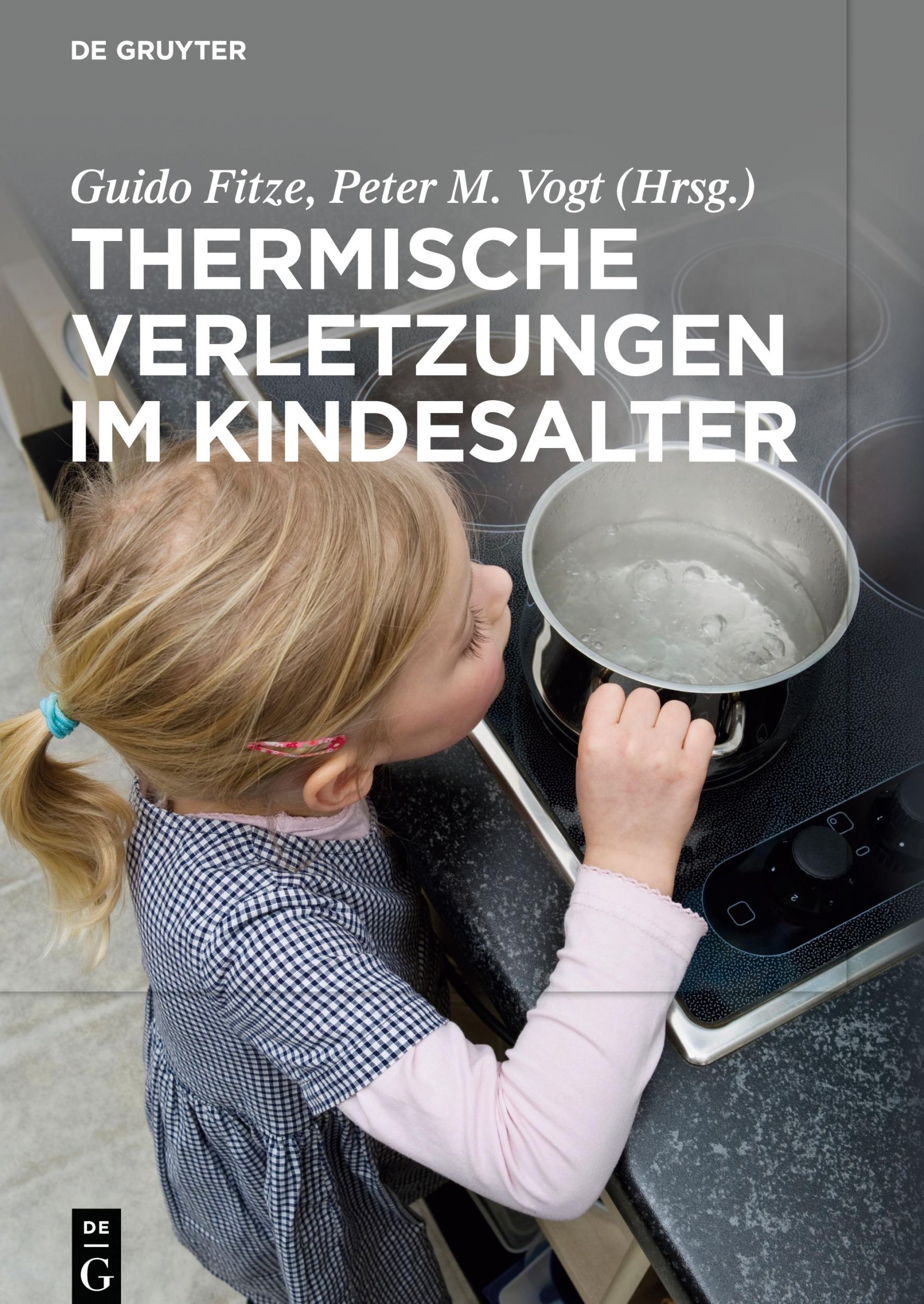 Cover: 9783110442847 | Thermische Verletzungen im Kindesalter | Peter M. Vogt (u. a.) | Buch