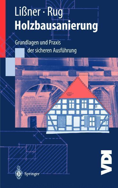 Cover: 9783540668756 | Holzbausanierung | Grundlagen und Praxis der sicheren Ausführung