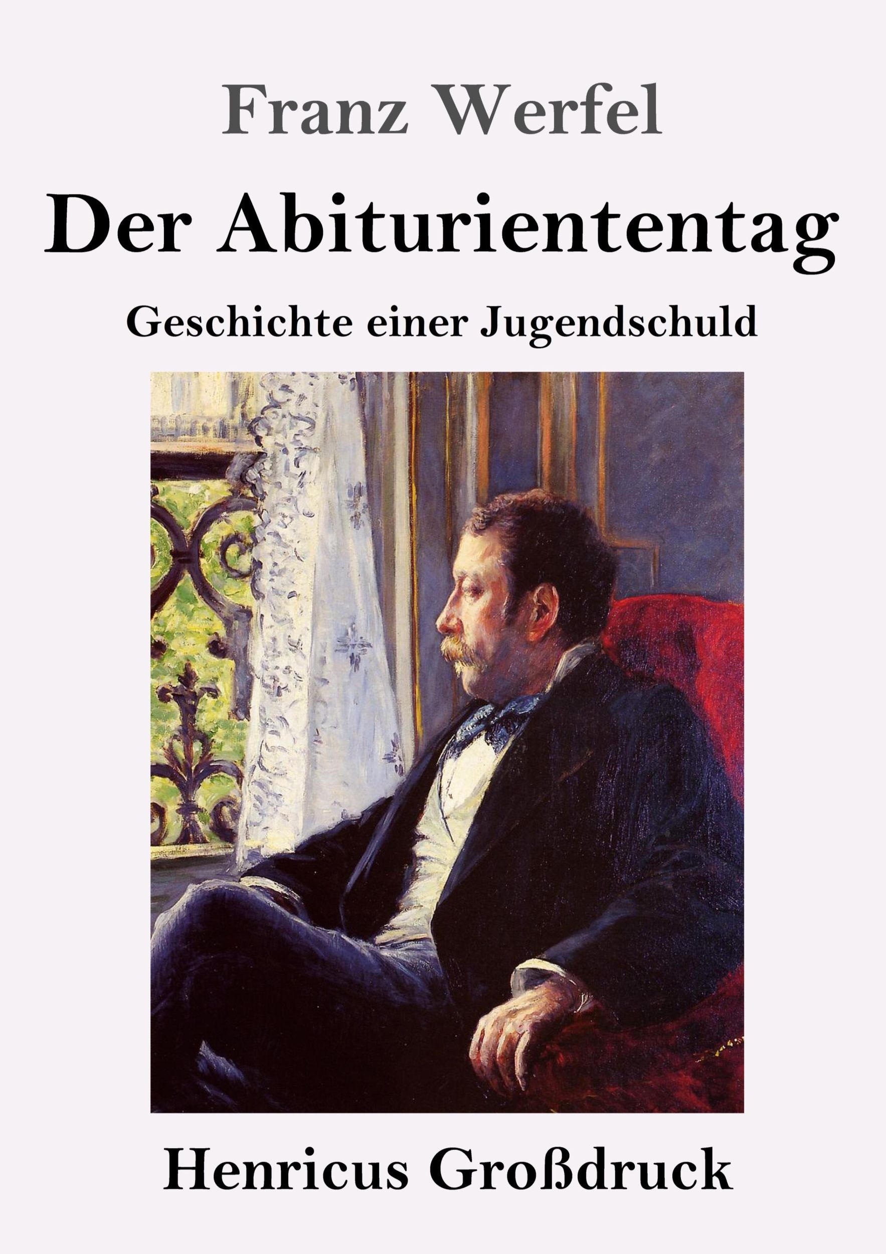 Cover: 9783847842453 | Der Abituriententag (Großdruck) | Geschichte einer Jugendschuld | Buch