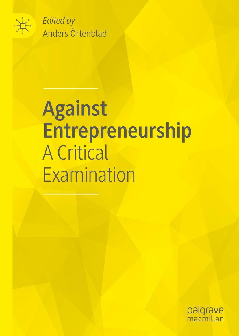 Cover: 9783030479367 | Against Entrepreneurship | A Critical Examination | Anders Örtenblad