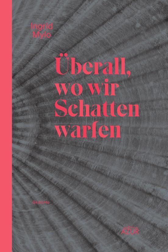 Cover: 9783942375467 | Überall, wo wir Schatten warfen | Ingrid Mylo | Taschenbuch | Deutsch