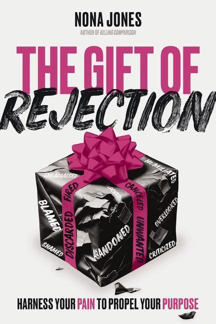 Cover: 9780310368274 | The Gift of Rejection | Harness Your Pain to Propel Your Purpose