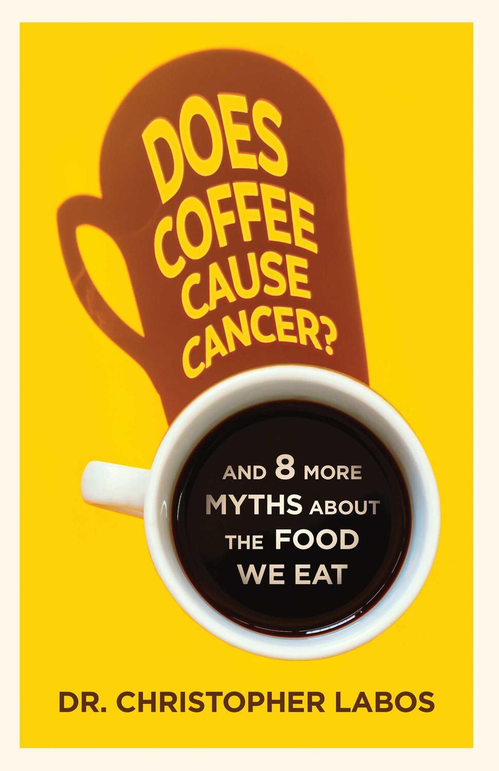 Cover: 9781770417229 | Does Coffee Cause Cancer? | And 8 More Myths about the Food We Eat