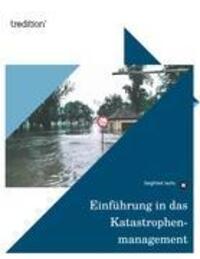 Cover: 9783842401242 | Einführung in das Katastrophenmanagement | Siegfried Jachs | Buch