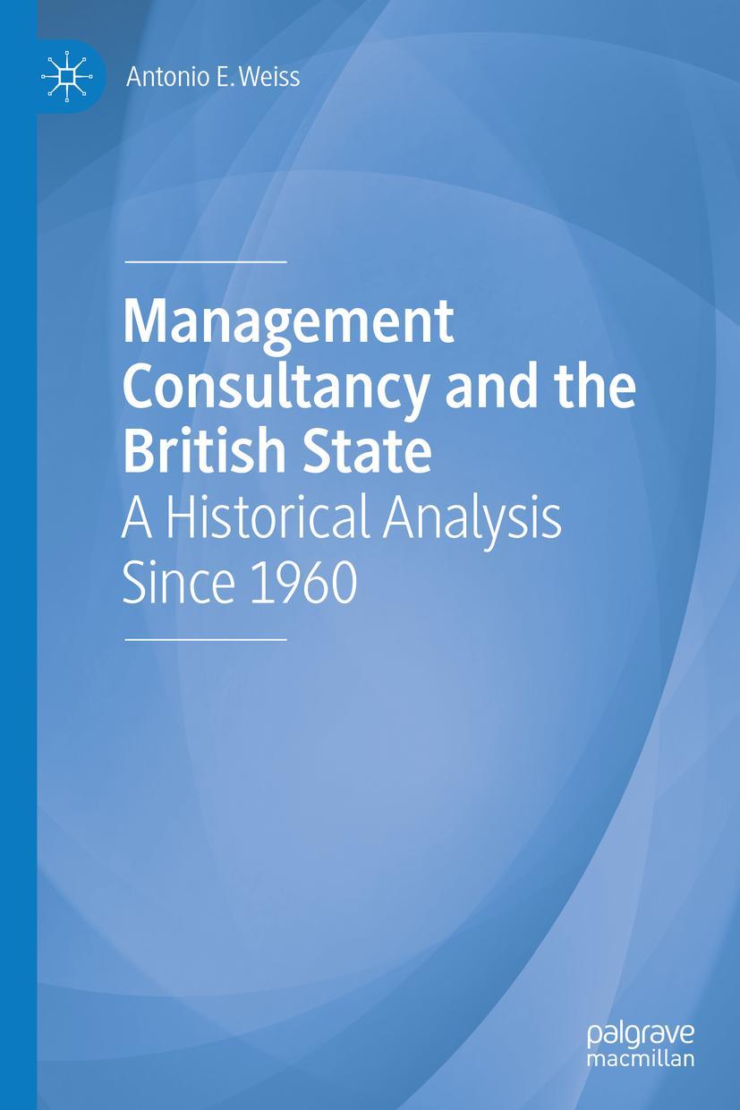 Cover: 9783319998756 | Management Consultancy and the British State | Antonio E. Weiss | Buch