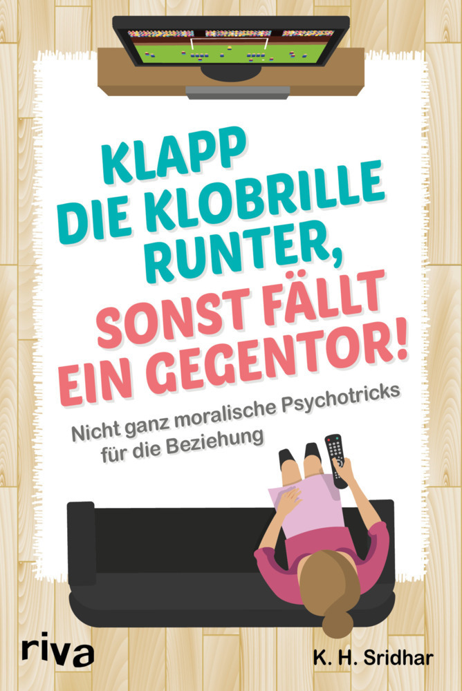 Cover: 9783868838671 | Klapp die Klobrille runter, sonst fällt ein Gegentor! | K. H. Sridhar