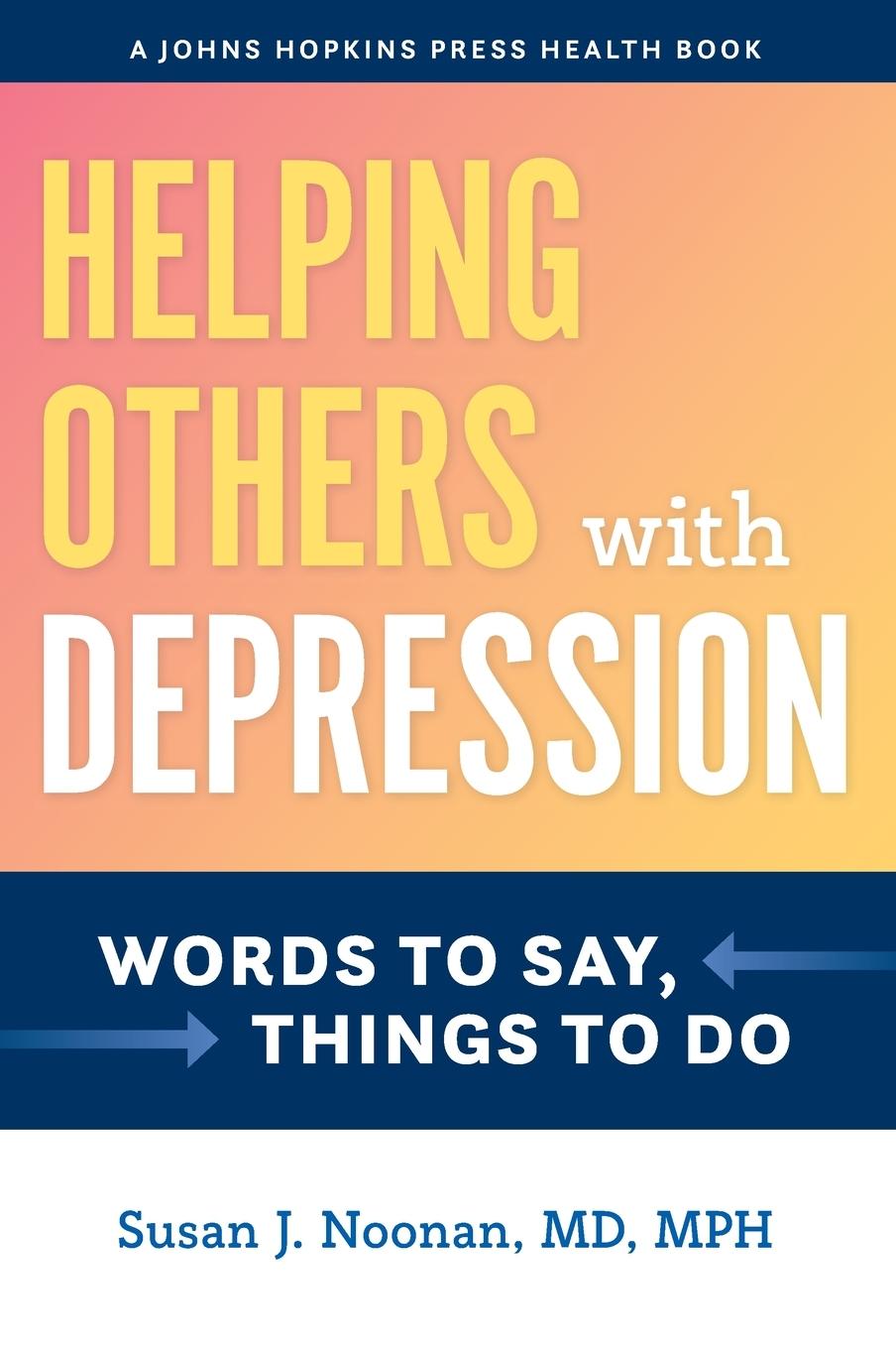 Cover: 9781421439297 | Helping Others with Depression | Words to Say, Things to Do | Noonan