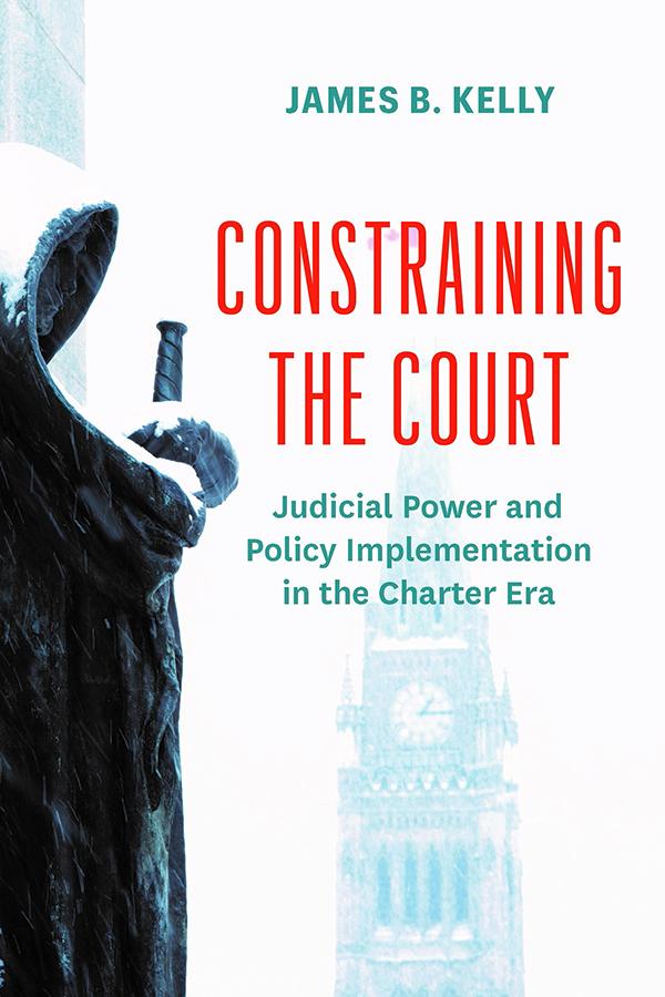 Cover: 9780774870481 | Constraining the Court | James B. Kelly | Taschenbuch | Englisch