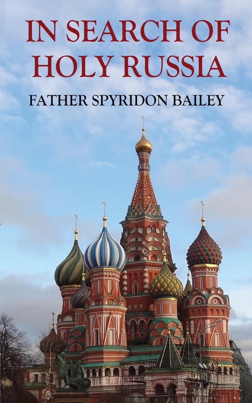 Cover: 9781839453670 | IN SEARCH OF HOLY RUSSIA | Father Spyridon Bailey | Taschenbuch | 2020