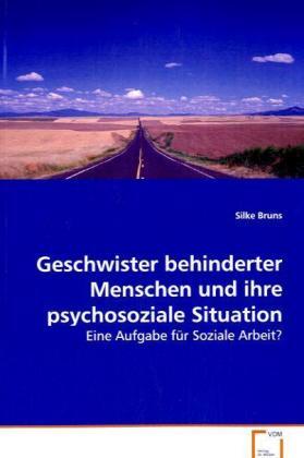 Cover: 9783639072990 | Geschwister behinderter Menschen und ihrepsychosoziale Situation