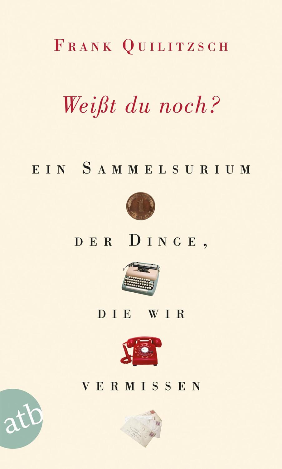 Cover: 9783746623047 | Weisst du noch? | Ein Sammelsurium der Dinge, die wir vermissen | Buch